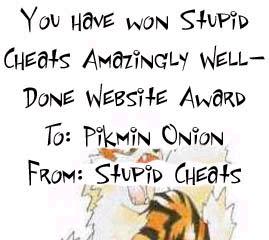 PIKMIN ONION!'s second award! Stupid Cheats